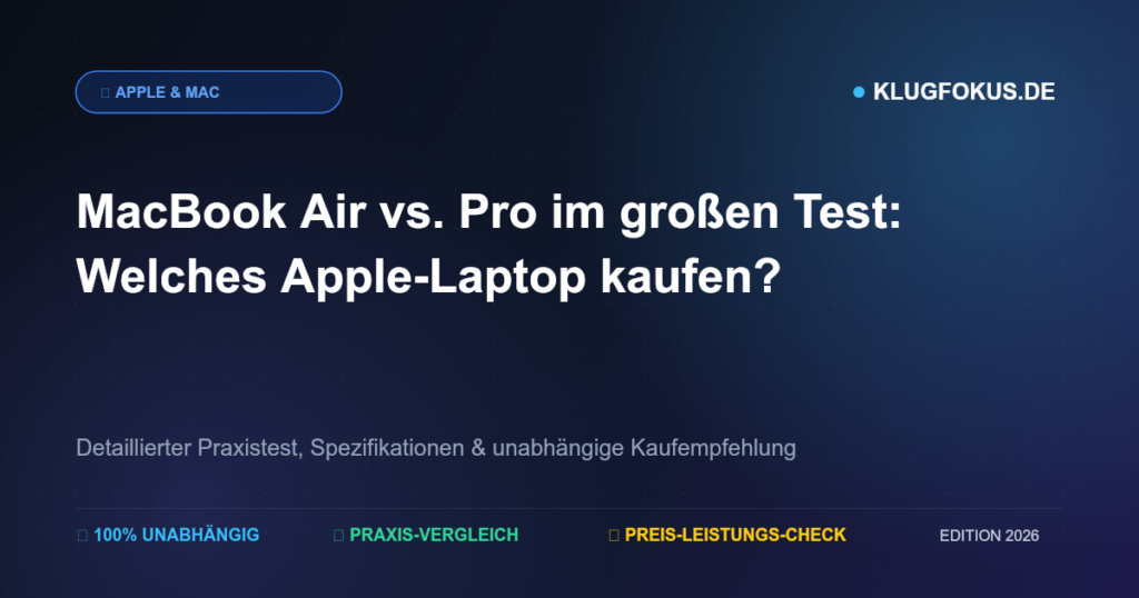 MacBook Air vs. Pro im großen Test: Welches Apple-Laptop kaufen? – Ausführlicher Test und Kaufberatung auf KlugFokus.de